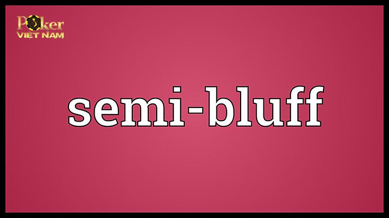 Semi bluff poker